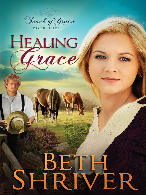 Title details for Healing Grace by Beth Shriver - Available